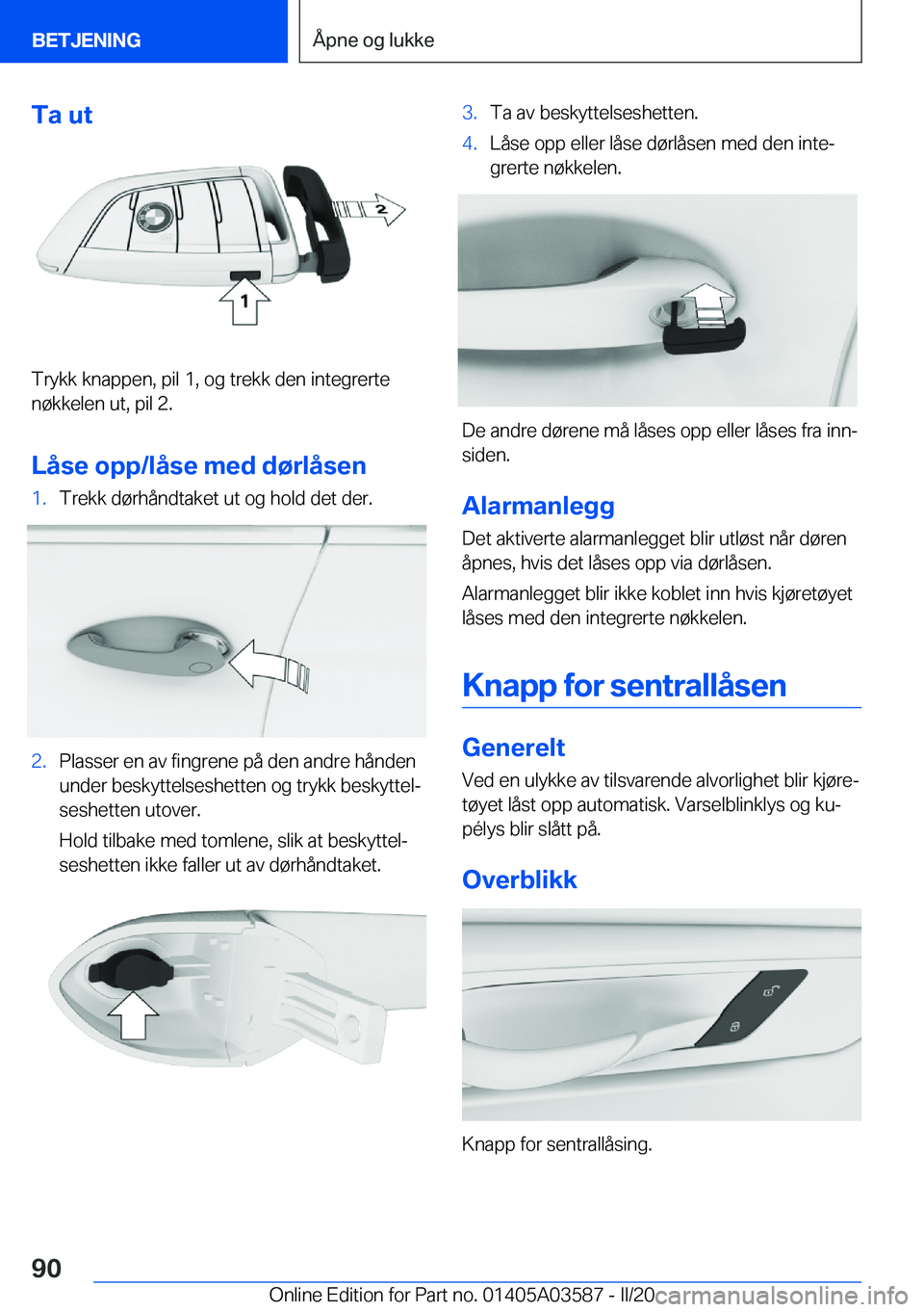 BMW X3 PLUG IN HYBRID 2020  InstruksjonsbØker (in Norwegian) �T�a��u�t
�T�r�y�k�k��k�n�a�p�p�e�n�,��p�i�l��1�,��o�g��t�r�e�k�k��d�e�n��i�n�t�e�g�r�e�r�t�e�n�