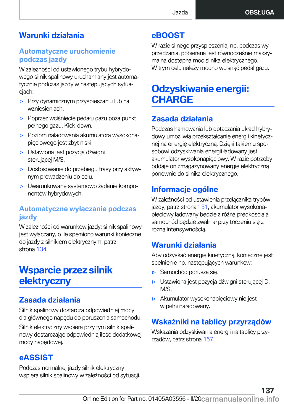 BMW X3 PLUG IN HYBRID 2020  Instrukcja obsługi (in Polish) �W�a�r�u�n�k�i��d�z�i�a�ł�a�n�i�a�A�u�t�o�m�a�t�y�c�z�n�e��u�r�u�c�h�o�m�i�e�n�i�e
�p�o�d�c�z�a�s��j�a�z�d�y
�W��z�a�l�e9�n�o�c�i��o�d��u�s�t�a�w�i�o�n�e�g�o��t�r�y�b�u��h�y�b�r�y�d�oj
�w