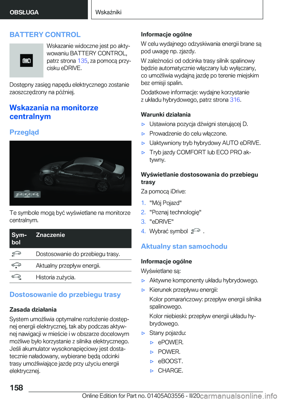 BMW X3 PLUG IN HYBRID 2020  Instrukcja obsługi (in Polish) �B�A�T�T�E�R�Y��C�O�N�T�R�O�L�W�s�k�a�z�a�n�i�e��w�i�d�o�c�z�n�e��j�e�s�t��p�o��a�k�t�yj�w�o�w�a�n�i�u��B�A�T�T�E�R�Y��C�O�N�T�R�O�L�,
�p�a�t�r�z��s�t�r�o�n�a� �1�3�5�,��z�a��p�o�m�o�c�