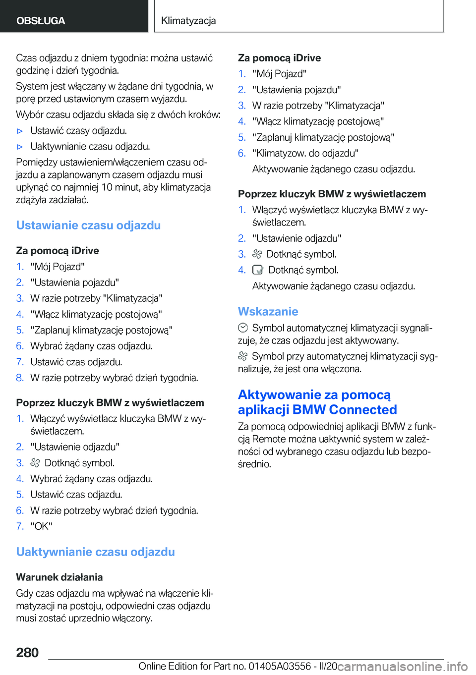 BMW X3 PLUG IN HYBRID 2020  Instrukcja obsługi (in Polish) �C�z�a�s��o�d�j�a�z�d�u��z��d�n�i�e�m��t�y�g�o�d�n�i�a�:��m�o9�n�a��u�s�t�a�w�i�