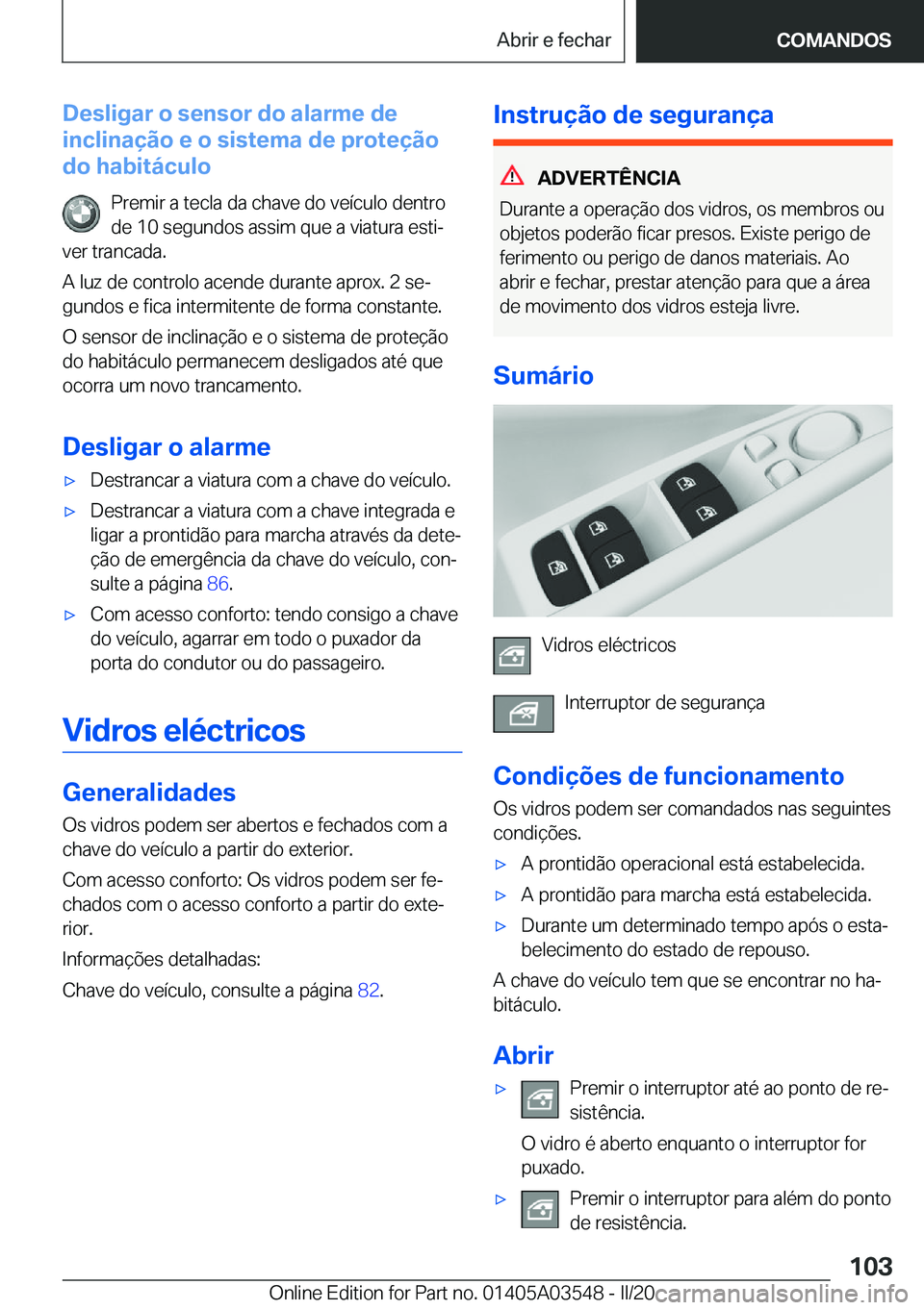 BMW X3 PLUG IN HYBRID 2020  Manual do condutor (in Portuguese) �D�e�s�l�i�g�a�r��o��s�e�n�s�o�r��d�o��a�l�a�r�m�e��d�e
�i�n�c�l�i�n�a�