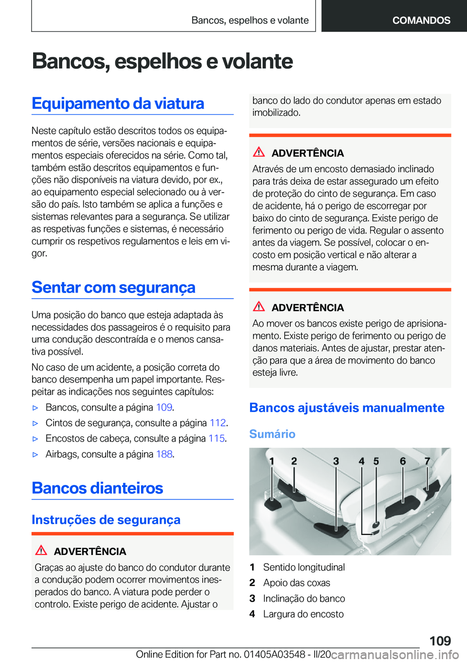BMW X3 PLUG IN HYBRID 2020  Manual do condutor (in Portuguese) �B�a�n�c�o�s�,��e�s�p�e�l�h�o�s��e��v�o�l�a�n�t�e�E�q�u�i�p�a�m�e�n�t�o��d�a��v�i�a�t�u�r�a
�N�e�s�t�e��c�a�p�