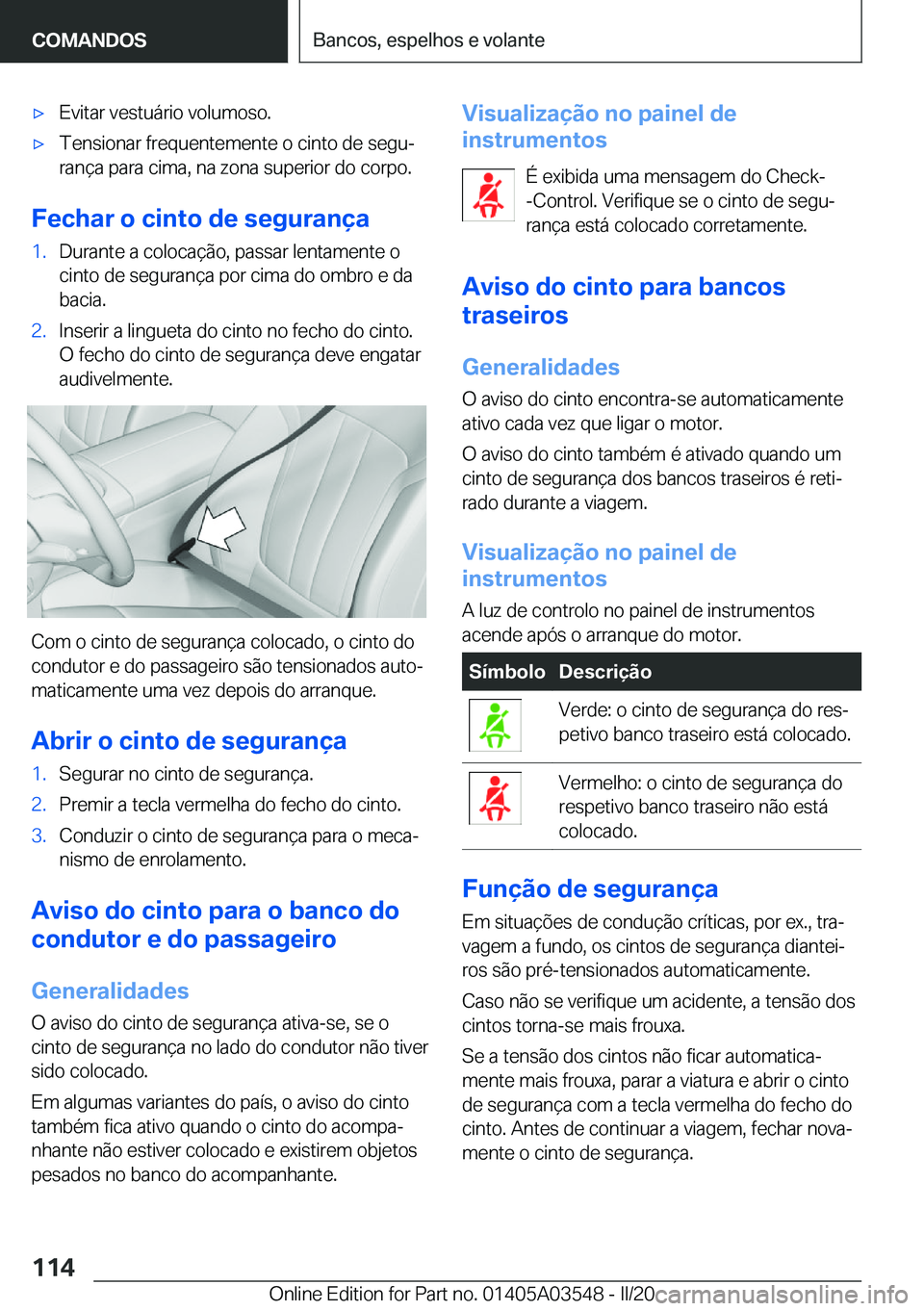 BMW X3 PLUG IN HYBRID 2020  Manual do condutor (in Portuguese) x�E�v�i�t�a�r��v�e�s�t�u�á�r�i�o��v�o�l�u�m�o�s�o�.x�T�e�n�s�i�o�n�a�r��f�r�e�q�u�e�n�t�e�m�e�n�t�e��o��c�i�n�t�o��d�e��s�e�g�uª
�r�a�n�