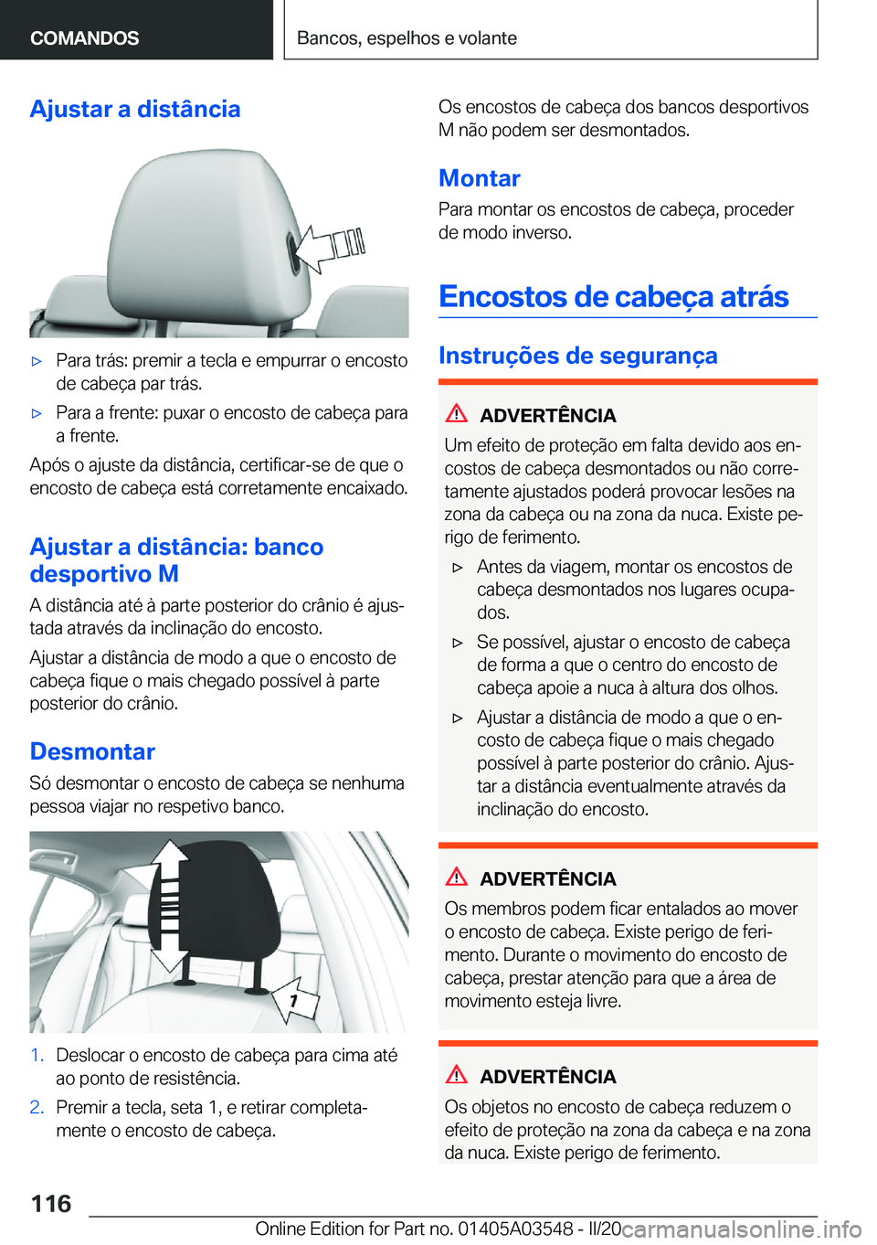 BMW X3 PLUG IN HYBRID 2020  Manual do condutor (in Portuguese) �A�j�u�s�t�a�r��a��d�i�s�t�â�n�c�i�ax�P�a�r�a��t�r�á�s�:��p�r�e�m�i�r��a��t�e�c�l�a��e��e�m�p�u�r�r�a�r��o��e�n�c�o�s�t�o
�d�e��c�a�b�e�