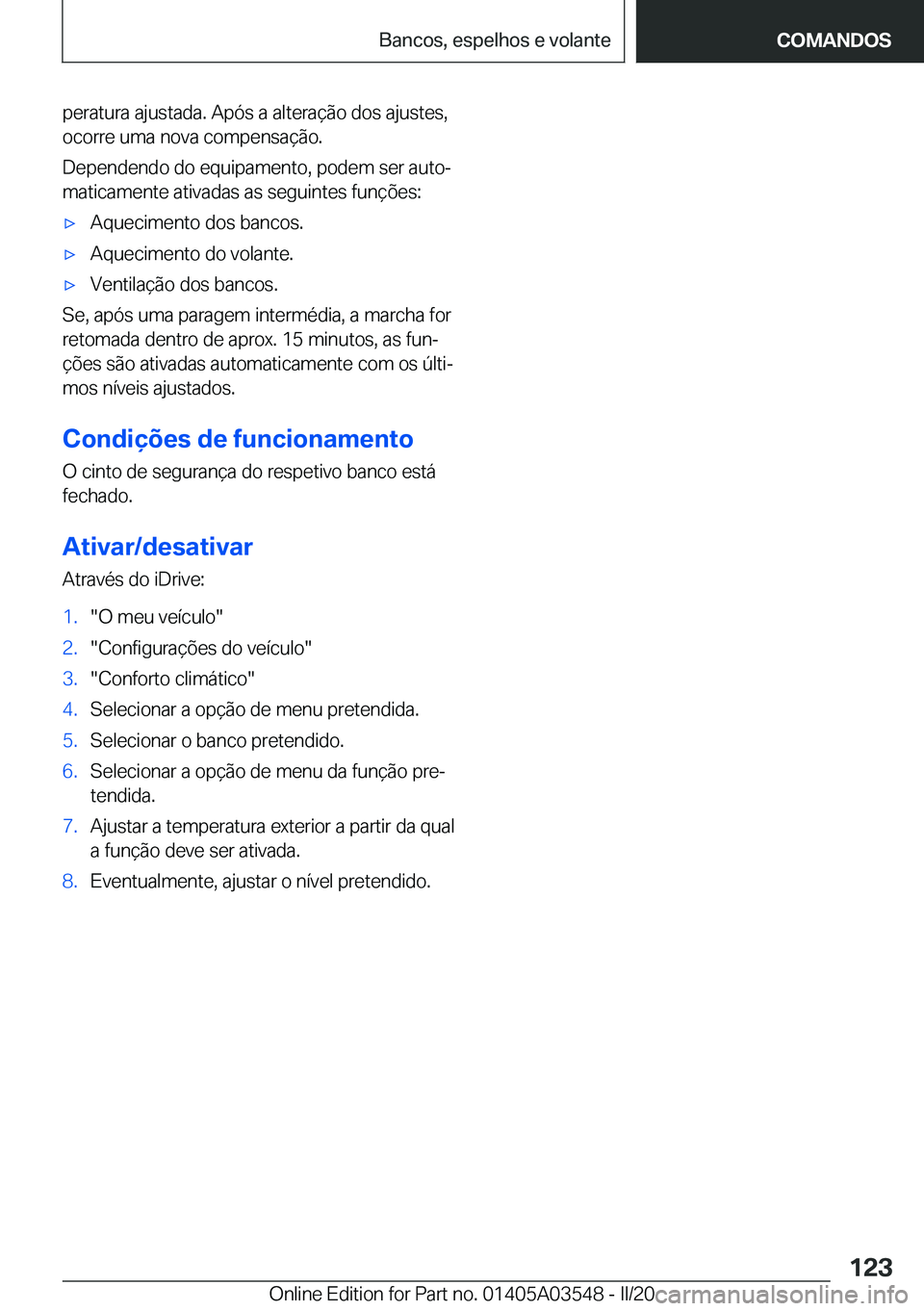 BMW X3 PLUG IN HYBRID 2020  Manual do condutor (in Portuguese) �p�e�r�a�t�u�r�a��a�j�u�s�t�a�d�a�.��A�p�ó�s��a��a�l�t�e�r�a�