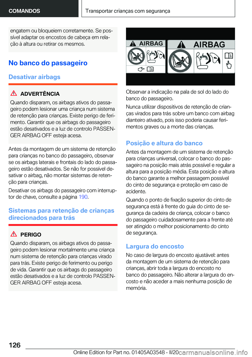 BMW X3 PLUG IN HYBRID 2020  Manual do condutor (in Portuguese) �e�n�g�a�t�e�m��o�u��b�l�o�q�u�e�i�e�m��c�o�r�r�e�t�a�m�e�n�t�e�.��S�e��p�o�sª�s�