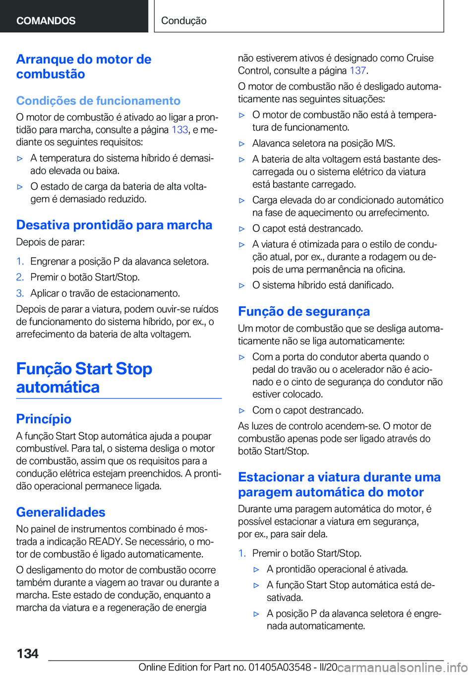 BMW X3 PLUG IN HYBRID 2020  Manual do condutor (in Portuguese) �A�r�r�a�n�q�u�e��d�o��m�o�t�o�r��d�e
�c�o�m�b�u�s�t�ã�o
�C�o�n�d�i�