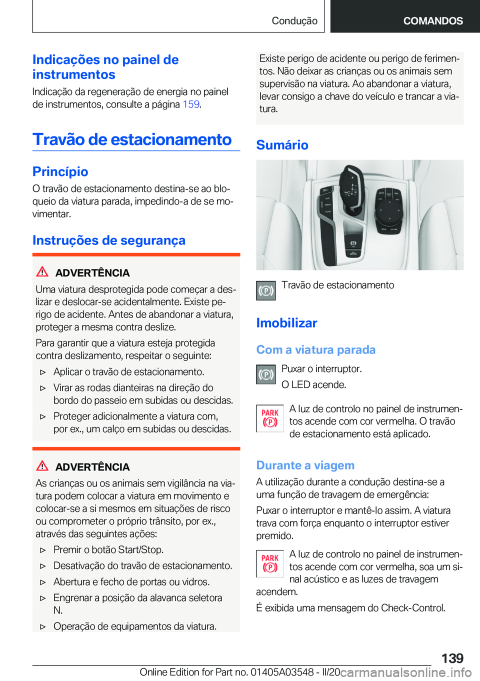 BMW X3 PLUG IN HYBRID 2020  Manual do condutor (in Portuguese) �I�n�d�i�c�a�