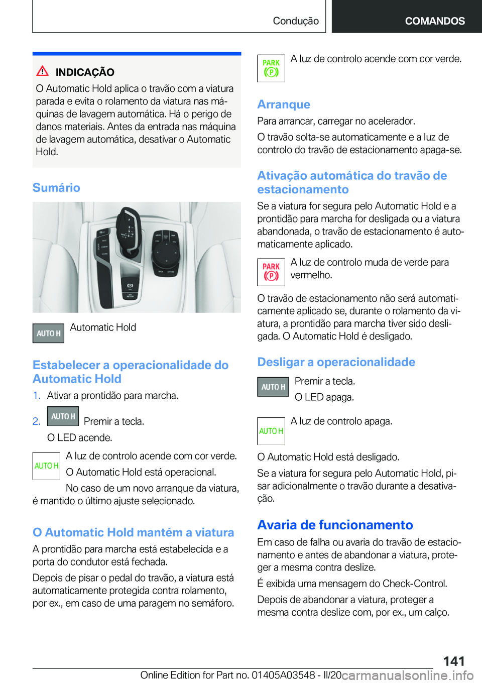BMW X3 PLUG IN HYBRID 2020  Manual do condutor (in Portuguese) �I�N�D�I�C�A�