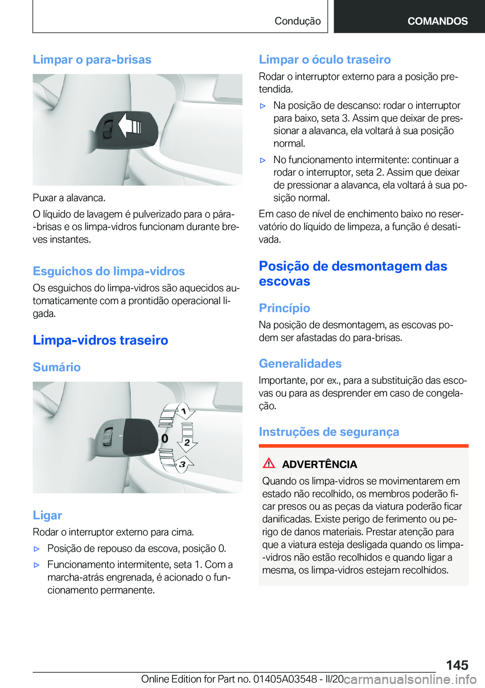BMW X3 PLUG IN HYBRID 2020  Manual do condutor (in Portuguese) �L�i�m�p�a�r��o��p�a�r�a�-�b�r�i�s�a�s
�P�u�x�a�r��a��a�l�a�v�a�n�c�a�.
�O��l�