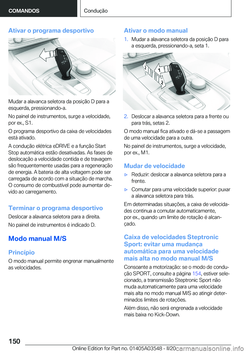 BMW X3 PLUG IN HYBRID 2020  Manual do condutor (in Portuguese) �A�t�i�v�a�r��o��p�r�o�g�r�a�m�a��d�e�s�p�o�r�t�i�v�o
�M�u�d�a�r��a��a�l�a�v�a�n�c�a��s�e�l�e�t�o�r�a��d�a��p�o�s�i�
