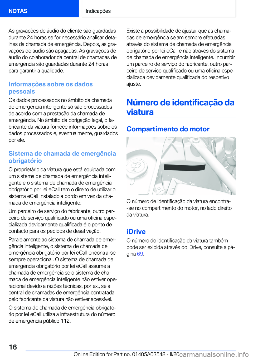BMW X3 PLUG IN HYBRID 2020  Manual do condutor (in Portuguese) �A�s��g�r�a�v�a�