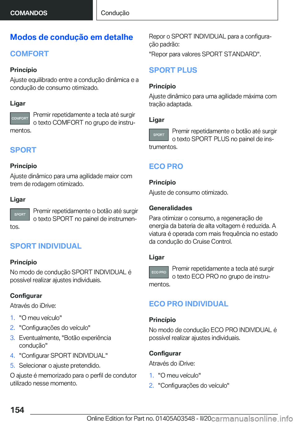 BMW X3 PLUG IN HYBRID 2020  Manual do condutor (in Portuguese) �M�o�d�o�s��d�e��c�o�n�d�u�