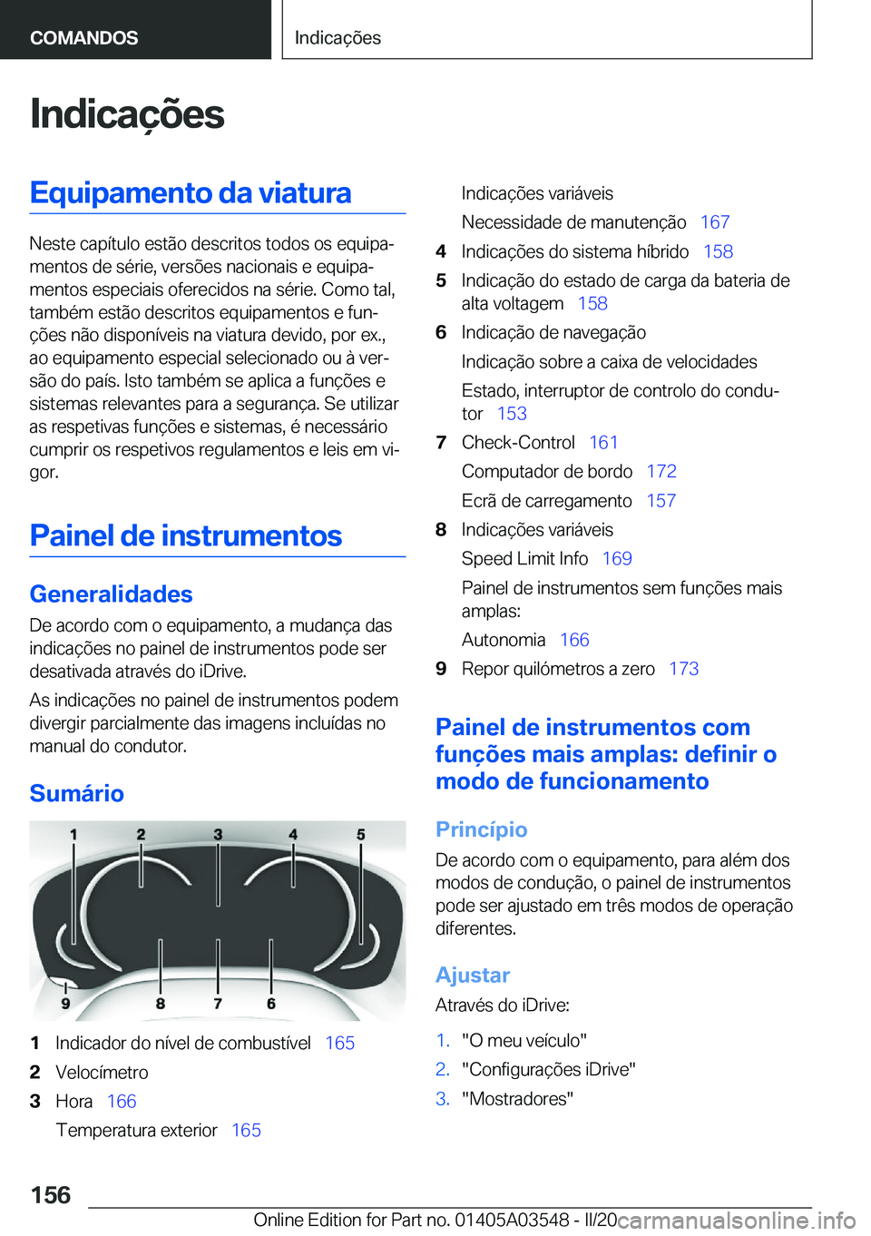 BMW X3 PLUG IN HYBRID 2020  Manual do condutor (in Portuguese) �I�n�d�i�c�a�