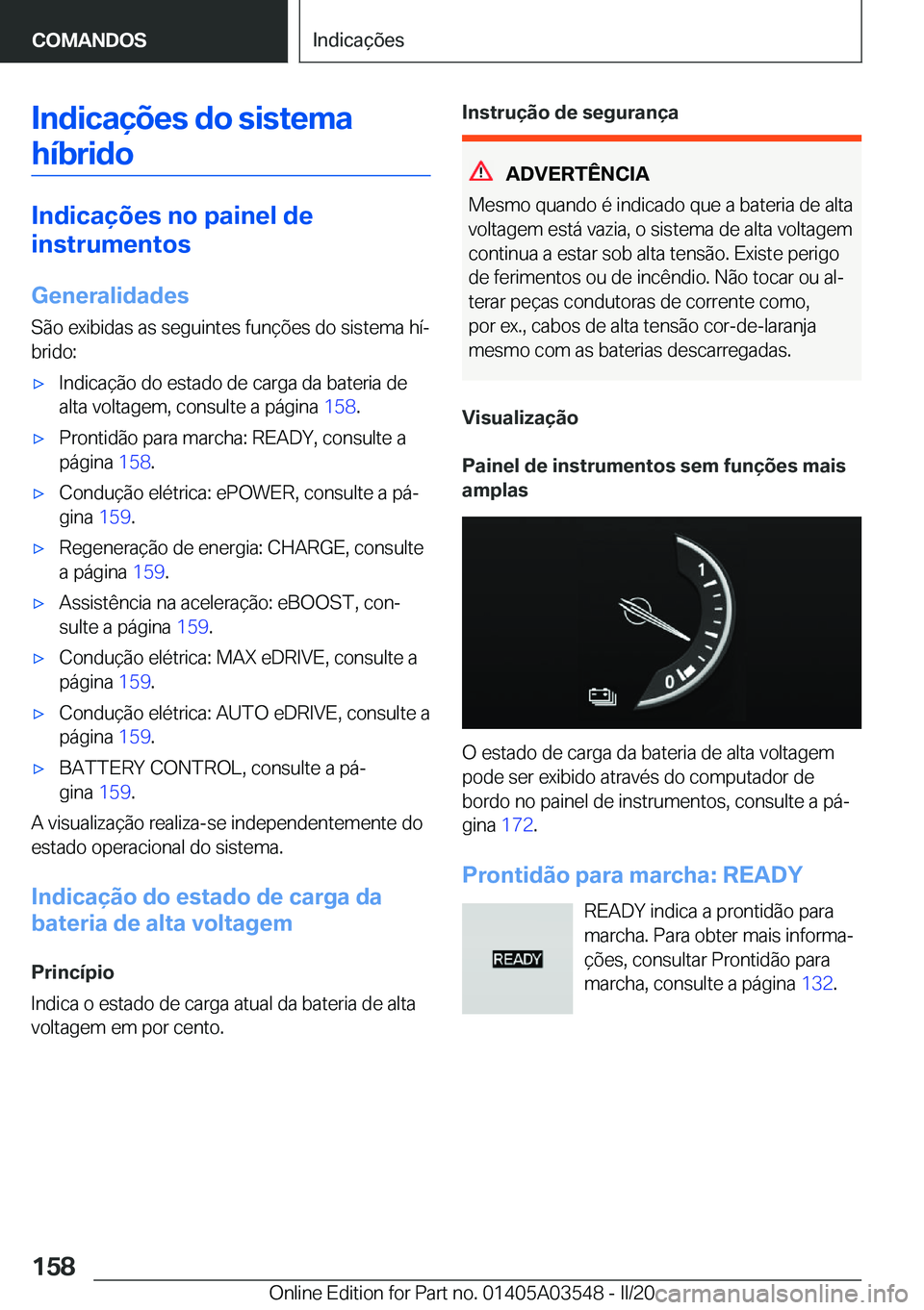 BMW X3 PLUG IN HYBRID 2020  Manual do condutor (in Portuguese) �I�n�d�i�c�a�