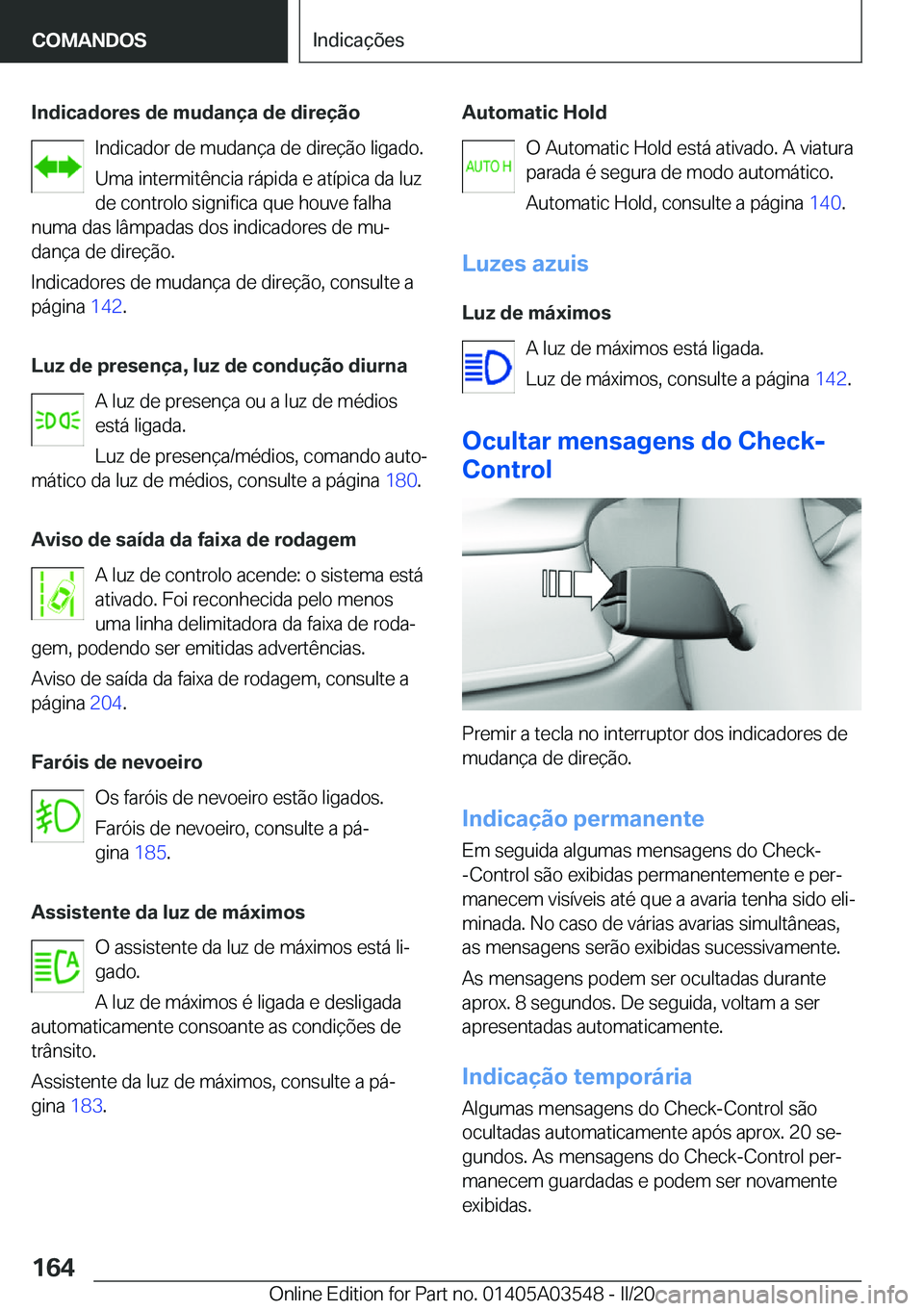 BMW X3 PLUG IN HYBRID 2020  Manual do condutor (in Portuguese) �I�n�d�i�c�a�d�o�r�e�s��d�e��m�u�d�a�n�