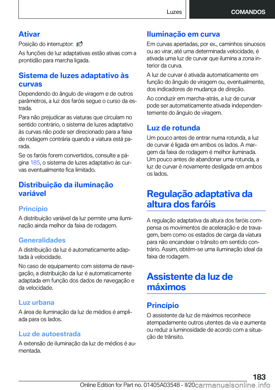 BMW X3 PLUG IN HYBRID 2020  Manual do condutor (in Portuguese) �A�t�i�v�a�r�P�o�s�i�