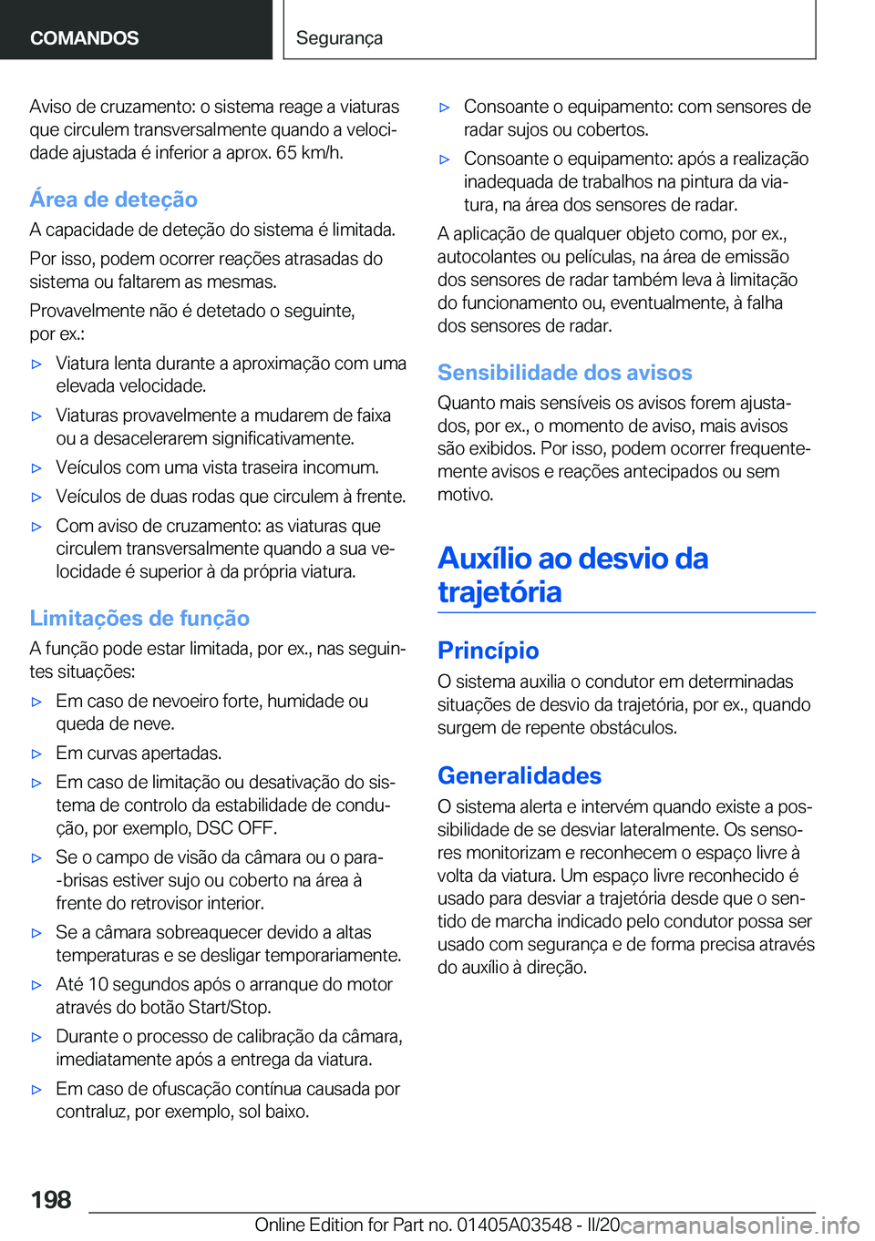 BMW X3 PLUG IN HYBRID 2020  Manual do condutor (in Portuguese) �A�v�i�s�o��d�e��c�r�u�z�a�m�e�n�t�o�:��o��s�i�s�t�e�m�a��r�e�a�g�e��a��v�i�a�t�u�r�a�s�q�u�e��c�i�r�c�u�l�e�m��t�r�a�n�s�v�e�r�s�a�l�m�e�n�t�e��q�u�a�n�d�o��a��v�e�l�o�c�iª
�d�a�d�e��a