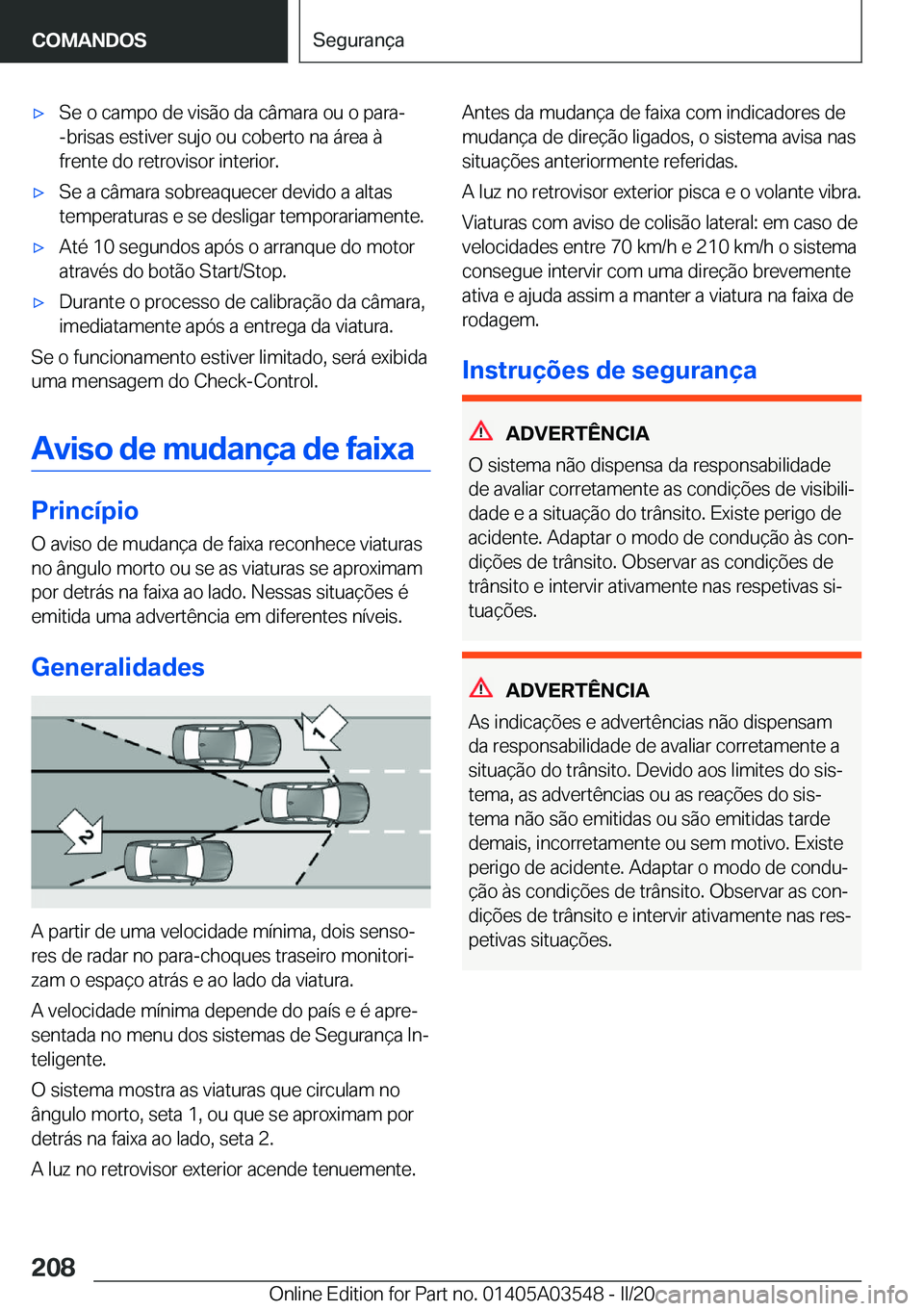 BMW X3 PLUG IN HYBRID 2020  Manual do condutor (in Portuguese) x�S�e��o��c�a�m�p�o��d�e��v�i�s�ã�o��d�a��c�â�m�a�r�a��o�u��o��p�a�r�a�-
�-�b�r�i�s�a�s��e�s�t�i�v�e�r��s�u�j�o��o�u��c�o�b�e�r�t�o��n�a��á�r�e�a��à
�f�r�e�n�t�e��d�o��r�e�t�r�o