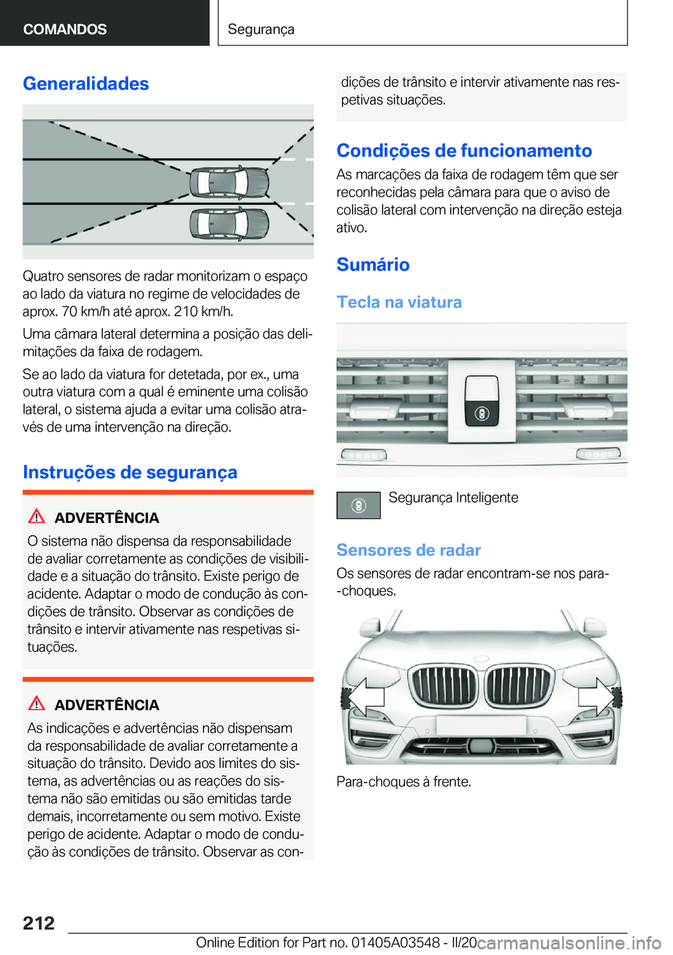 BMW X3 PLUG IN HYBRID 2020  Manual do condutor (in Portuguese) �G�e�n�e�r�a�l�i�d�a�d�e�s
�Q�u�a�t�r�o��s�e�n�s�o�r�e�s��d�e��r�a�d�a�r��m�o�n�i�t�o�r�i�z�a�m��o��e�s�p�a�