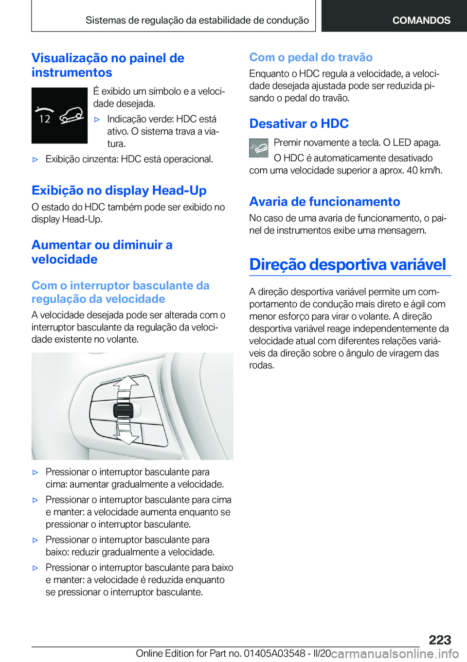 BMW X3 PLUG IN HYBRID 2020  Manual do condutor (in Portuguese) �V�i�s�u�a�l�i�z�a�