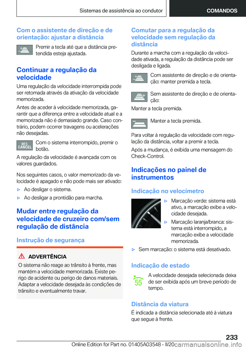 BMW X3 PLUG IN HYBRID 2020  Manual do condutor (in Portuguese) �C�o�m��o��a�s�s�i�s�t�e�n�t�e��d�e��d�i�r�e�