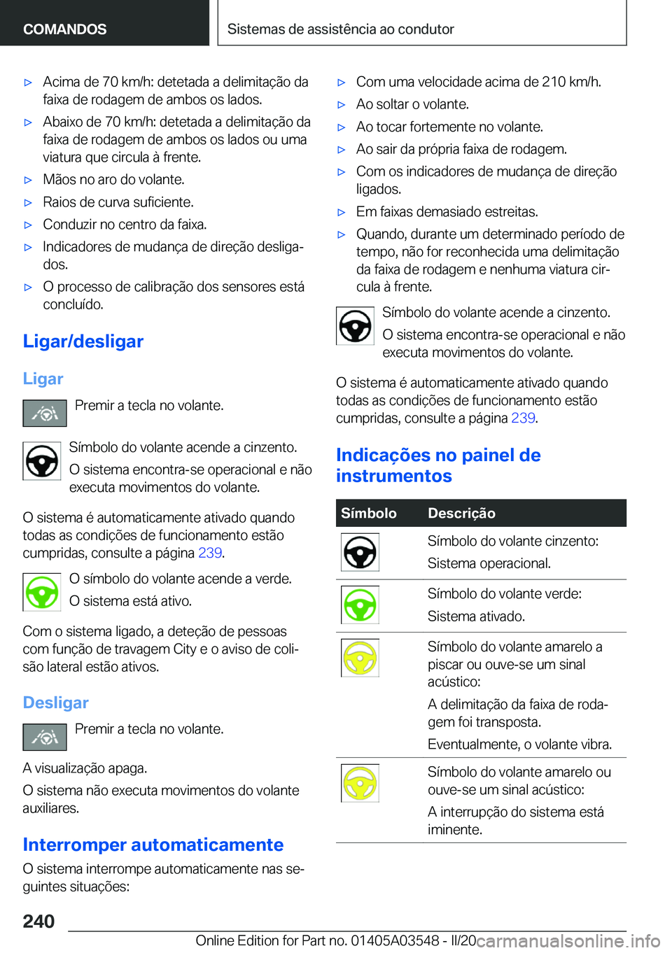 BMW X3 PLUG IN HYBRID 2020  Manual do condutor (in Portuguese) x�A�c�i�m�a��d�e��7�0��k�m�/�h�:��d�e�t�e�t�a�d�a��a��d�e�l�i�m�i�t�a�