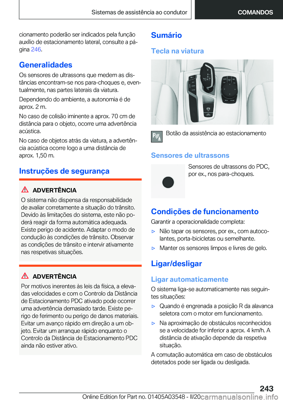 BMW X3 PLUG IN HYBRID 2020  Manual do condutor (in Portuguese) �c�i�o�n�a�m�e�n�t�o��p�o�d�e�r�ã�o��s�e�r��i�n�d�i�c�a�d�o�s��p�e�l�a��f�u�n�