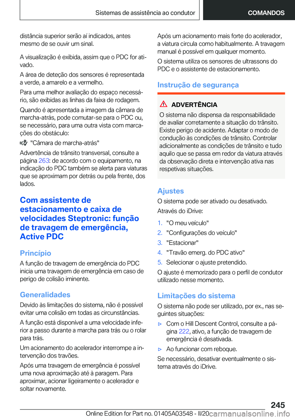 BMW X3 PLUG IN HYBRID 2020  Manual do condutor (in Portuguese) �d�i�s�t�â�n�c�i�a��s�u�p�e�r�i�o�r��s�e�r�ã�o��a�
