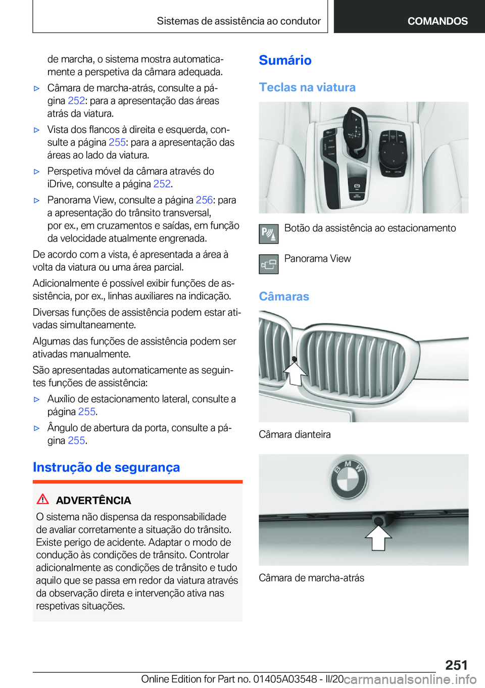 BMW X3 PLUG IN HYBRID 2020  Manual do condutor (in Portuguese) �d�e��m�a�r�c�h�a�,��o��s�i�s�t�e�m�a��m�o�s�t�r�a��a�u�t�o�m�a�t�i�c�aª
�m�e�n�t�e��a��p�e�r�s�p�e�t�i�v�a��d�a��c�â�m�a�r�a��a�d�e�q�u�a�d�a�.x�C�â�m�a�r�a��d�e��m�a�r�c�h�a�-�a�t�r