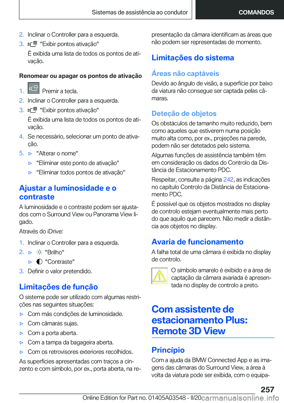 BMW X3 PLUG IN HYBRID 2020  Manual do condutor (in Portuguese) �2�.�I�n�c�l�i�n�a�r��o��C�o�n�t�r�o�l�l�e�r��p�a�r�a��a��e�s�q�u�e�r�d�a�.�3�.����E�x�i�b�i�r��p�o�n�t�o�s��a�t�i�v�a�