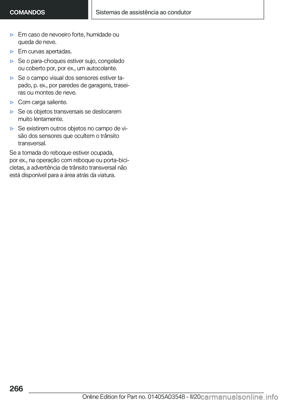 BMW X3 PLUG IN HYBRID 2020  Manual do condutor (in Portuguese) x�E�m��c�a�s�o��d�e��n�e�v�o�e�i�r�o��f�o�r�t�e�,��h�u�m�i�d�a�d�e��o�u�q�u�e�d�a��d�e��n�e�v�e�.x�E�m��c�u�r�v�a�s��a�p�e�r�t�a�d�a�s�.x�S�e��o��p�a�r�a�-�c�h�o�q�u�e�s��e�s�t�i�v�e�r