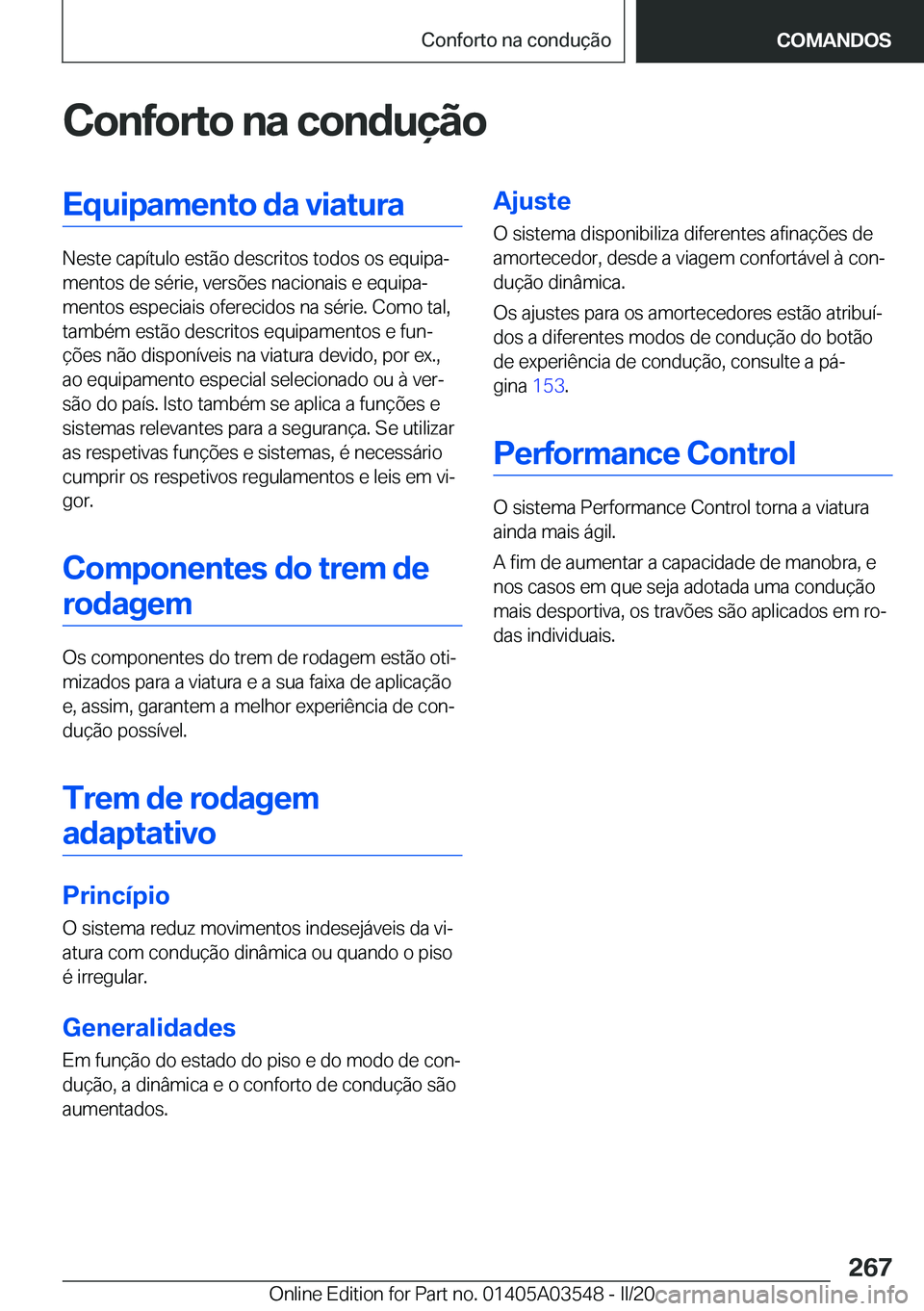 BMW X3 PLUG IN HYBRID 2020  Manual do condutor (in Portuguese) �C�o�n�f�o�r�t�o��n�a��c�o�n�d�u�