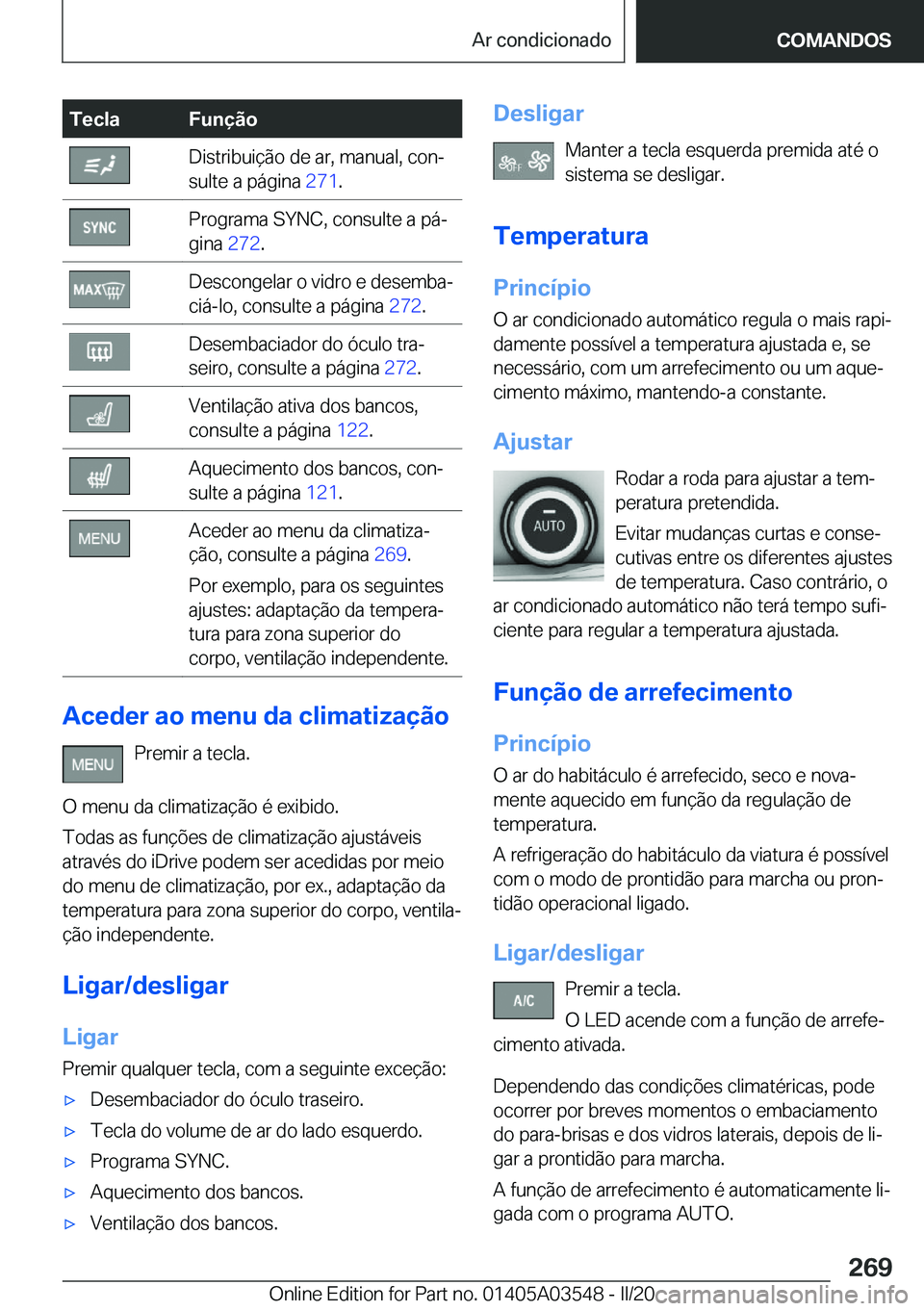 BMW X3 PLUG IN HYBRID 2020  Manual do condutor (in Portuguese) �T�e�c�l�a�F�u�n�