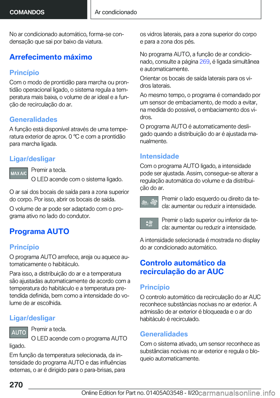 BMW X3 PLUG IN HYBRID 2020  Manual do condutor (in Portuguese) �N�o��a�r��c�o�n�d�i�c�i�o�n�a�d�o��a�u�t�o�m�á�t�i�c�o�,��f�o�r�m�a�-�s�e��c�o�nª
�d�e�n�s�a�