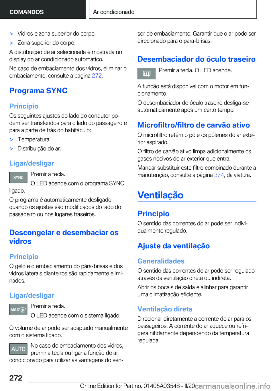 BMW X3 PLUG IN HYBRID 2020  Manual do condutor (in Portuguese) x�V�i�d�r�o�s��e��z�o�n�a��s�u�p�e�r�i�o�r��d�o��c�o�r�p�o�.x�Z�o�n�a��s�u�p�e�r�i�o�r��d�o��c�o�r�p�o�.
�A��d�i�s�t�r�i�b�u�i�