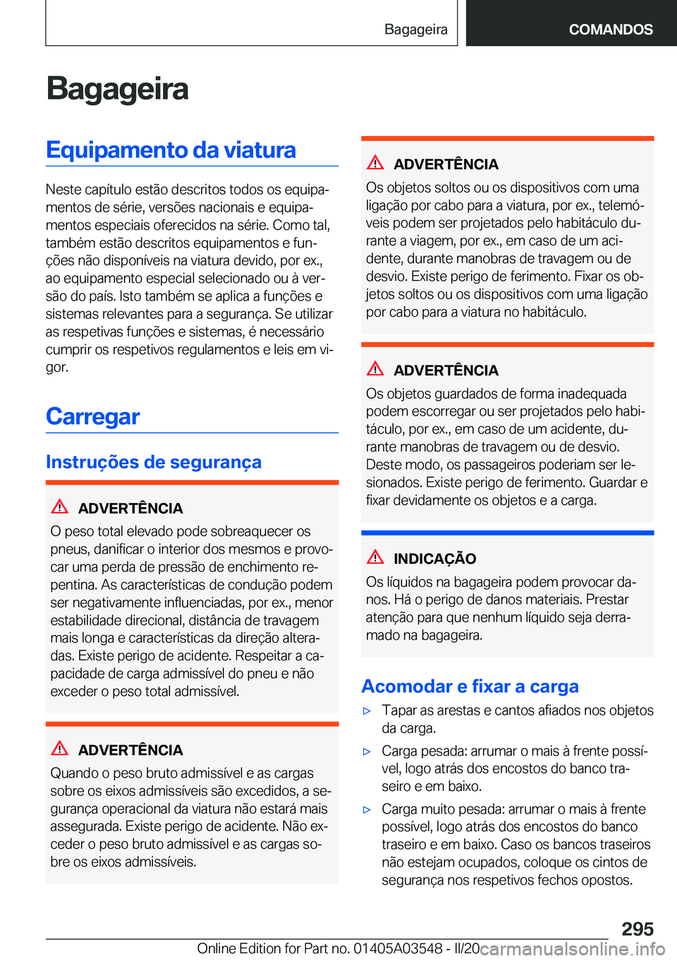 BMW X3 PLUG IN HYBRID 2020  Manual do condutor (in Portuguese) �B�a�g�a�g�e�i�r�a�E�q�u�i�p�a�m�e�n�t�o��d�a��v�i�a�t�u�r�a
�N�e�s�t�e��c�a�p�