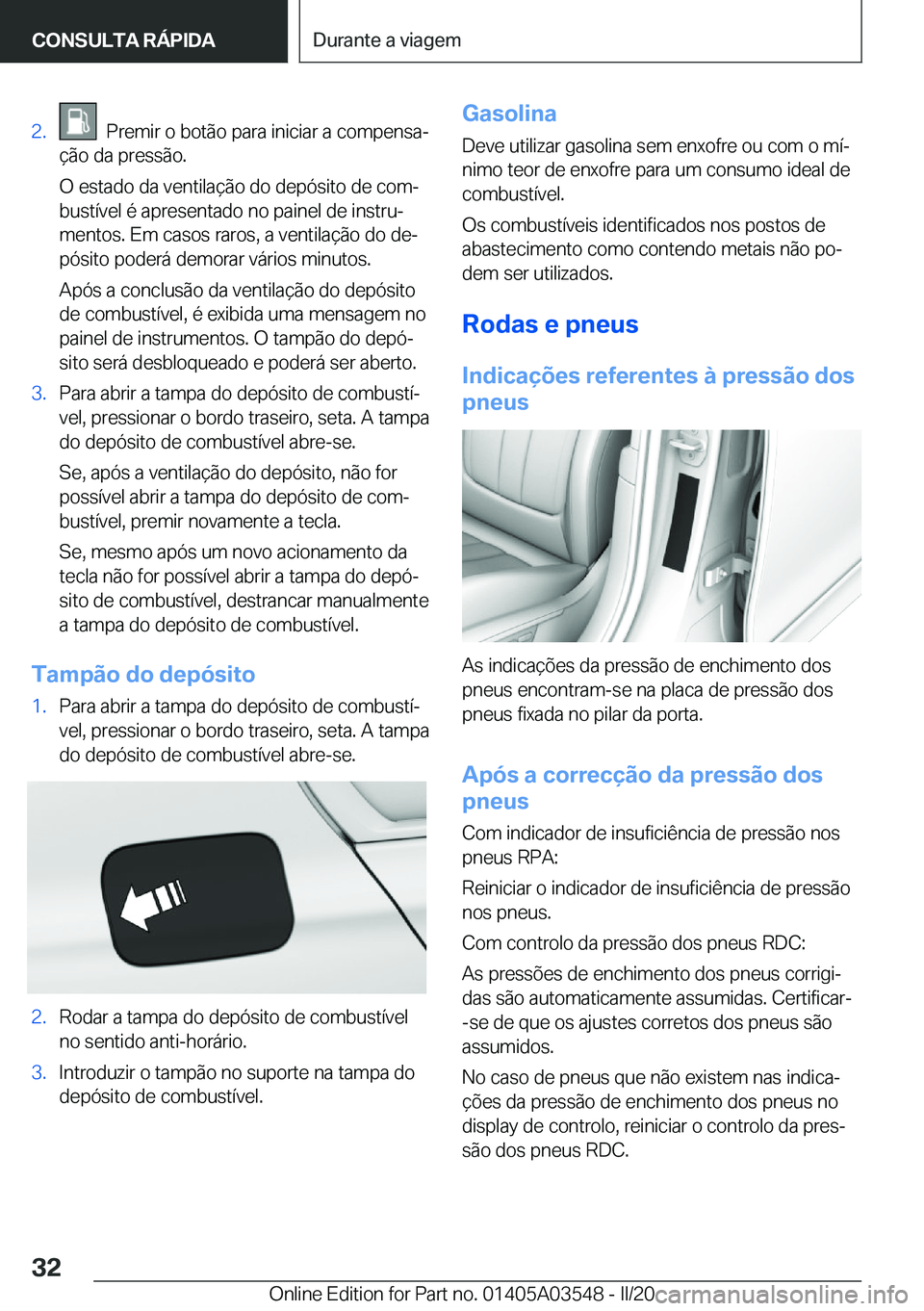 BMW X3 PLUG IN HYBRID 2020  Manual do condutor (in Portuguese) �2�.���P�r�e�m�i�r��o��b�o�t�ã�o��p�a�r�a��i�n�i�c�i�a�r��a��c�o�m�p�e�n�s�aª
�