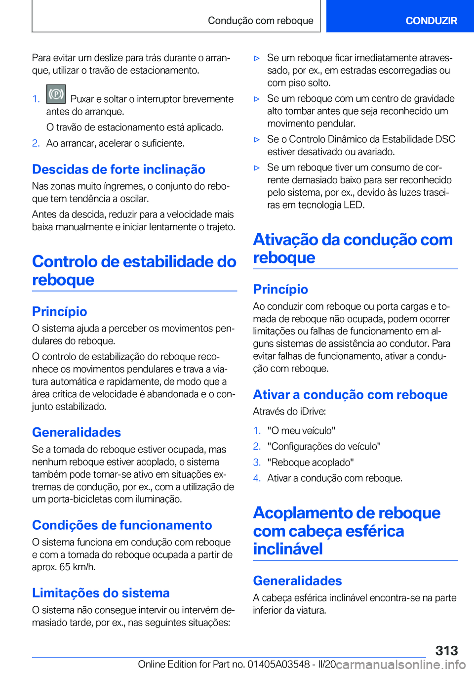 BMW X3 PLUG IN HYBRID 2020  Manual do condutor (in Portuguese) �P�a�r�a��e�v�i�t�a�r��u�m��d�e�s�l�i�z�e��p�a�r�a��t�r�á�s��d�u�r�a�n�t�e��o��a�r�r�a�nª�q�u�e�,��u�t�i�l�i�z�a�r��o��t�r�a�v�ã�o��d�e��e�s�t�a�c�i�o�n�a�m�e�n�t�o�.�1�.���P�u�x�a�