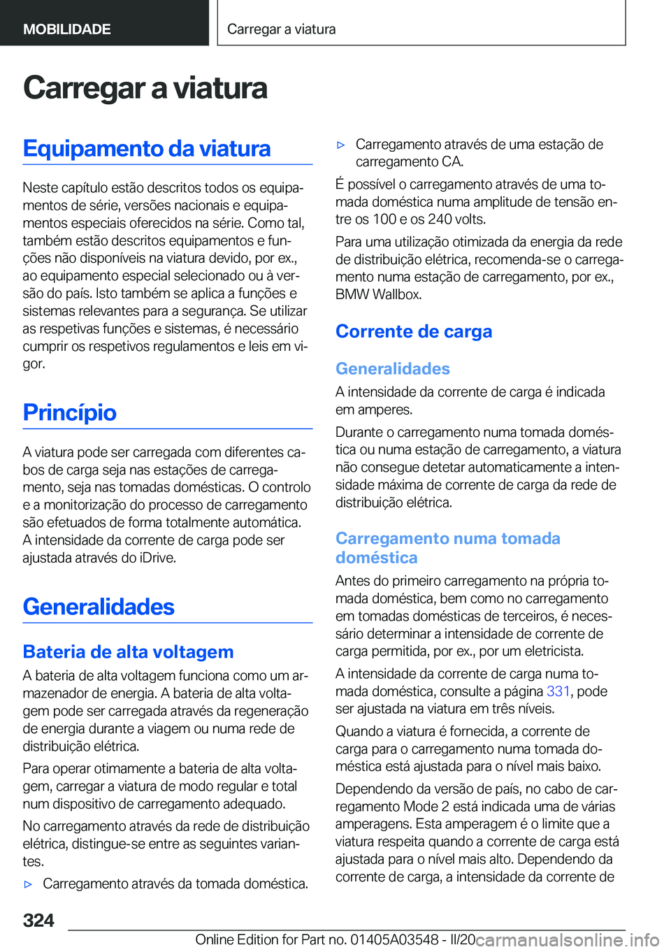 BMW X3 PLUG IN HYBRID 2020  Manual do condutor (in Portuguese) �C�a�r�r�e�g�a�r��a��v�i�a�t�u�r�a�E�q�u�i�p�a�m�e�n�t�o��d�a��v�i�a�t�u�r�a
�N�e�s�t�e��c�a�p�