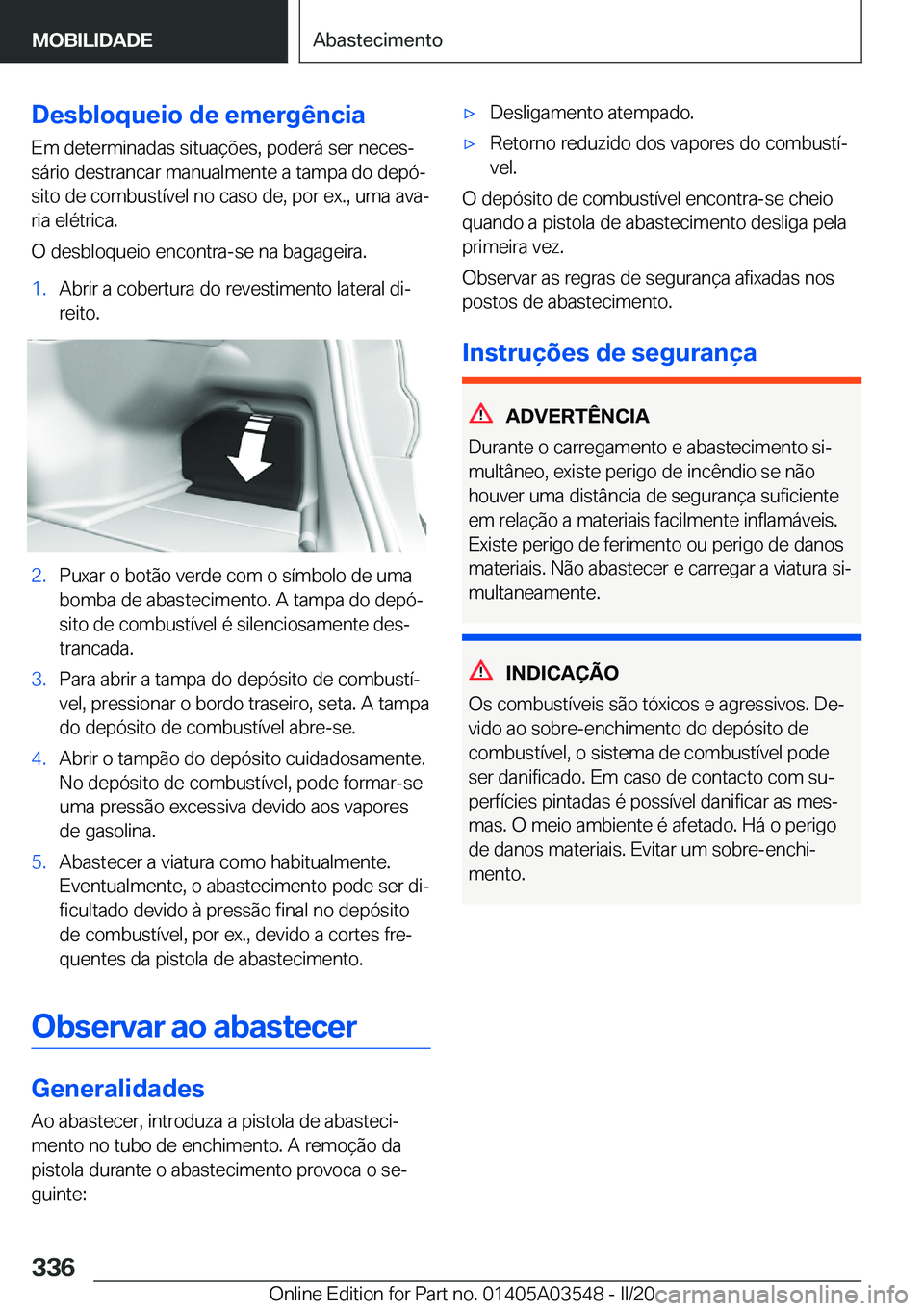 BMW X3 PLUG IN HYBRID 2020  Manual do condutor (in Portuguese) �D�e�s�b�l�o�q�u�e�i�o��d�e��e�m�e�r�g�ê�n�c�i�a
�E�m��d�e�t�e�r�m�i�n�a�d�a�s��s�i�t�u�a�