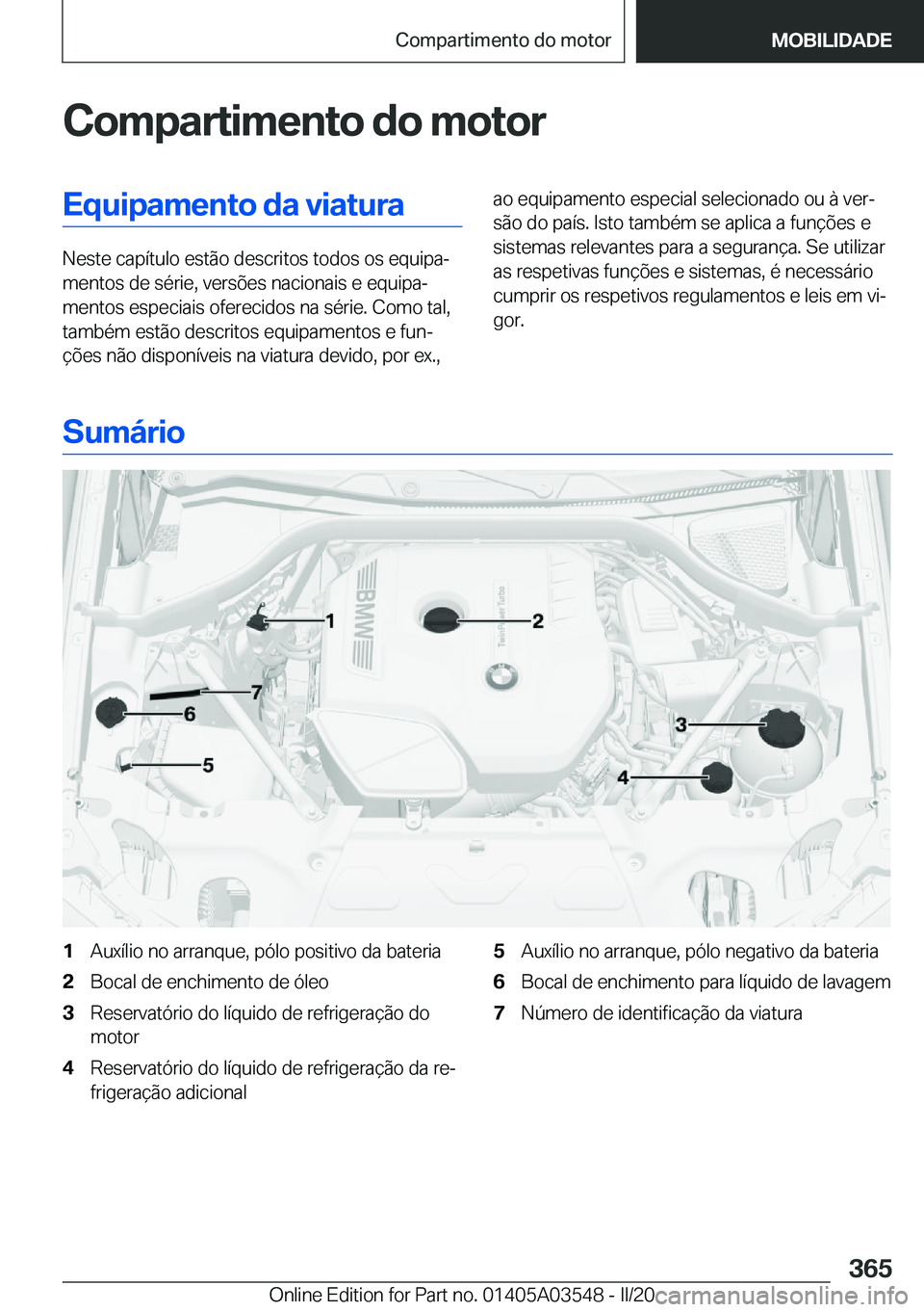 BMW X3 PLUG IN HYBRID 2020  Manual do condutor (in Portuguese) �C�o�m�p�a�r�t�i�m�e�n�t�o��d�o��m�o�t�o�r�E�q�u�i�p�a�m�e�n�t�o��d�a��v�i�a�t�u�r�a
�N�e�s�t�e��c�a�p�