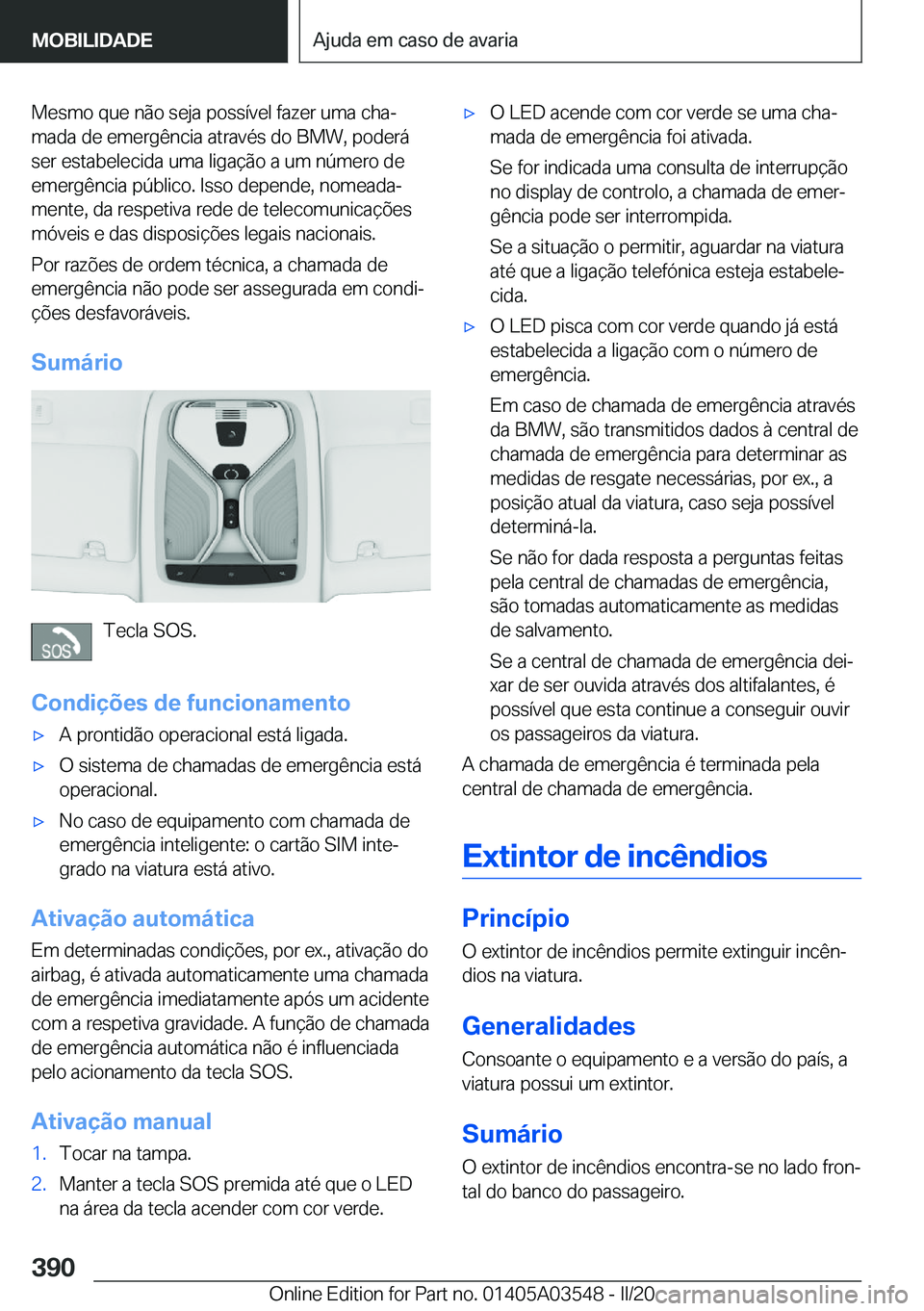 BMW X3 PLUG IN HYBRID 2020  Manual do condutor (in Portuguese) �M�e�s�m�o��q�u�e��n�ã�o��s�e�j�a��p�o�s�s�