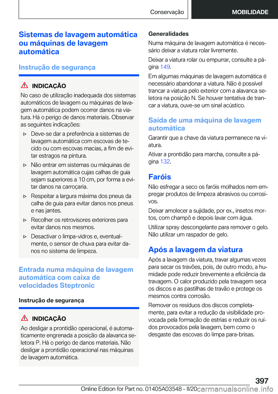 BMW X3 PLUG IN HYBRID 2020  Manual do condutor (in Portuguese) �S�i�s�t�e�m�a�s��d�e��l�a�v�a�g�e�m��a�u�t�o�m�á�t�i�c�a
�o�u��m�á�q�u�i�n�a�s��d�e��l�a�v�a�g�e�m
�a�u�t�o�m�á�t�i�c�a
�I�n�s�t�r�u�