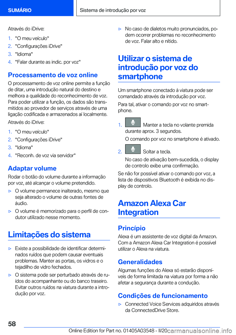 BMW X3 PLUG IN HYBRID 2020  Manual do condutor (in Portuguese) �A�t�r�a�v�é�s��d�o��i�D�r�i�v�e�:�1�.��O��m�e�u��v�e�