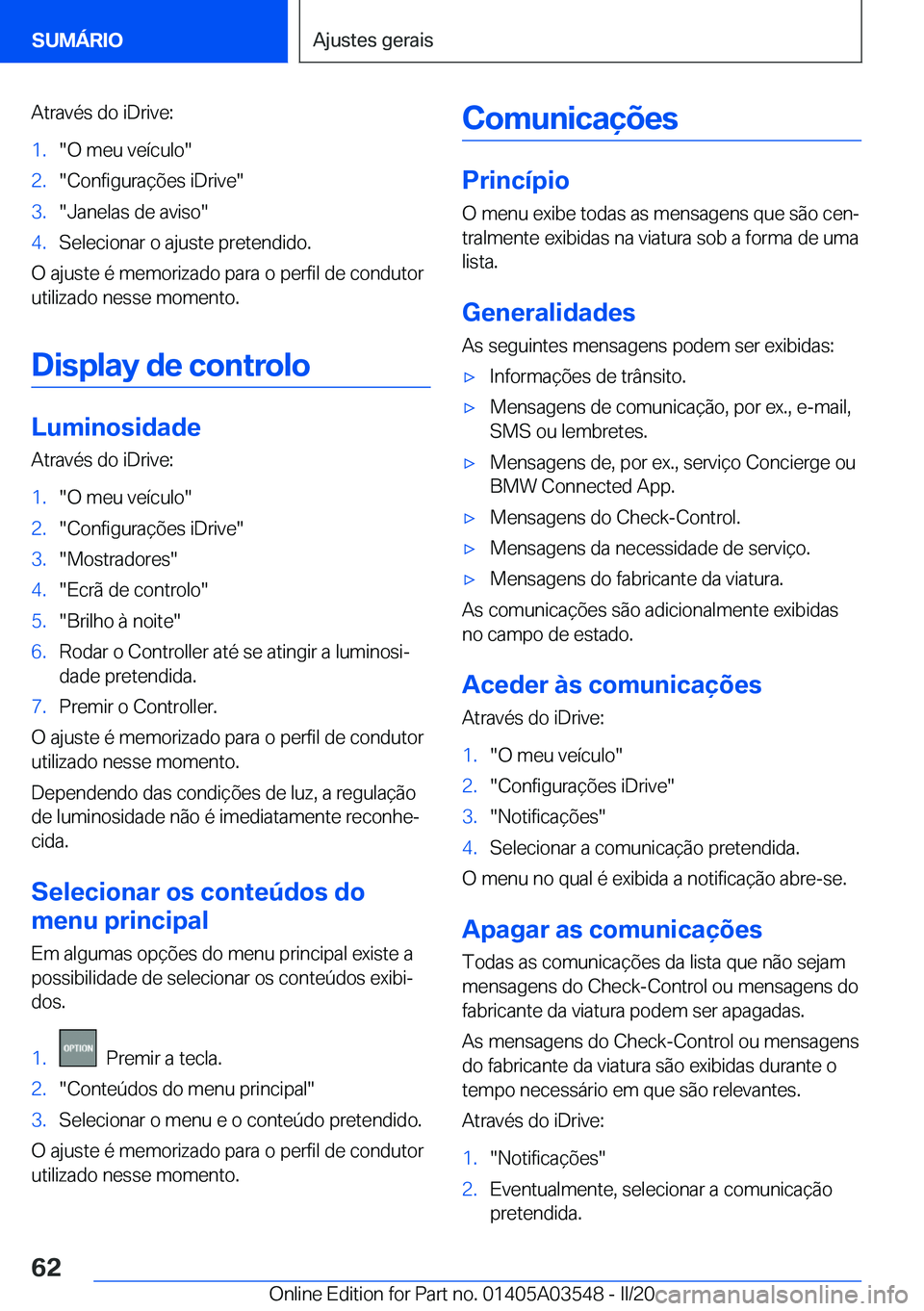 BMW X3 PLUG IN HYBRID 2020  Manual do condutor (in Portuguese) �A�t�r�a�v�é�s��d�o��i�D�r�i�v�e�:�1�.��O��m�e�u��v�e�