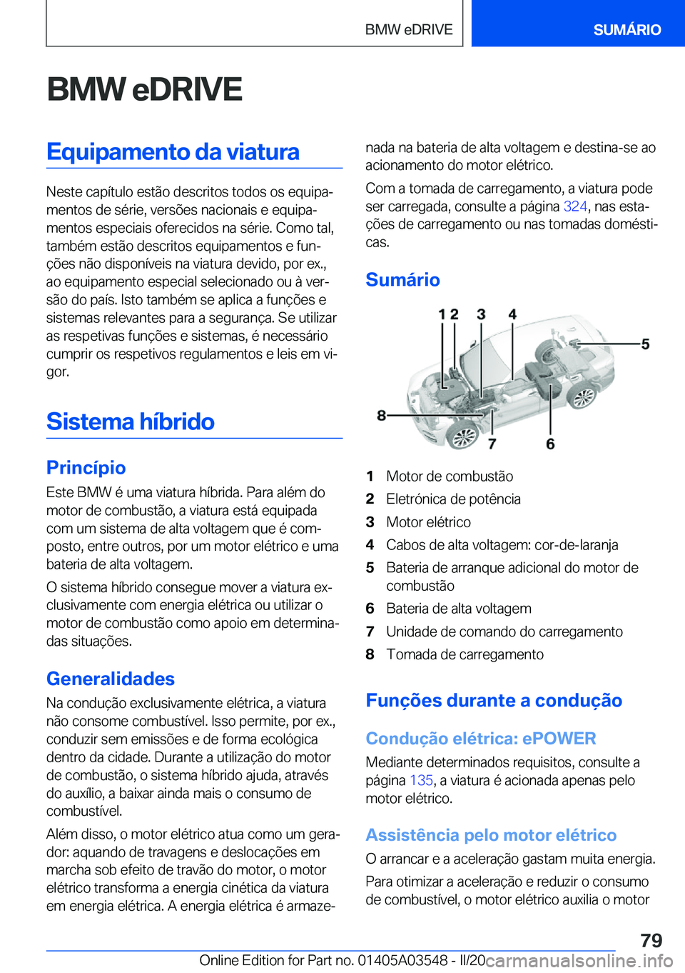 BMW X3 PLUG IN HYBRID 2020  Manual do condutor (in Portuguese) �B�M�W��e�D�R�I�V�E�E�q�u�i�p�a�m�e�n�t�o��d�a��v�i�a�t�u�r�a
�N�e�s�t�e��c�a�p�