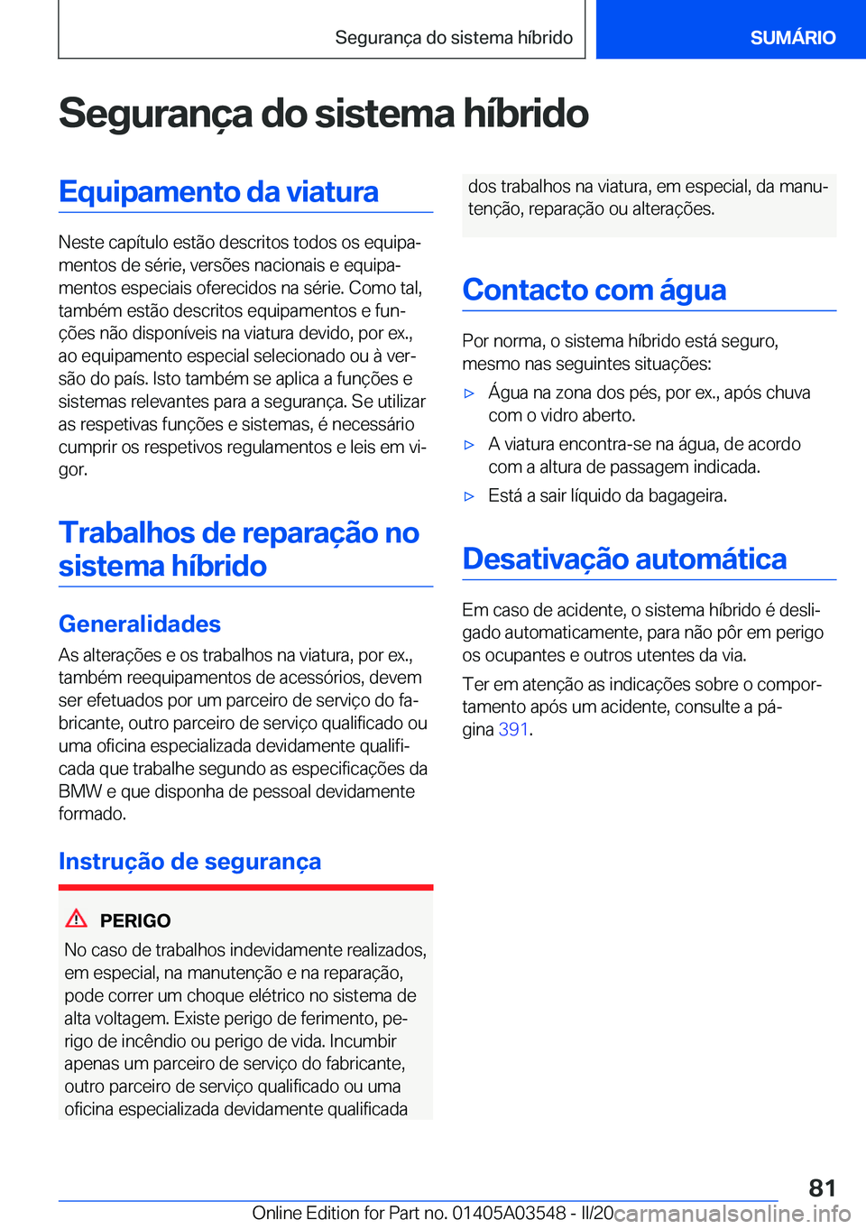 BMW X3 PLUG IN HYBRID 2020  Manual do condutor (in Portuguese) �S�e�g�u�r�a�n�