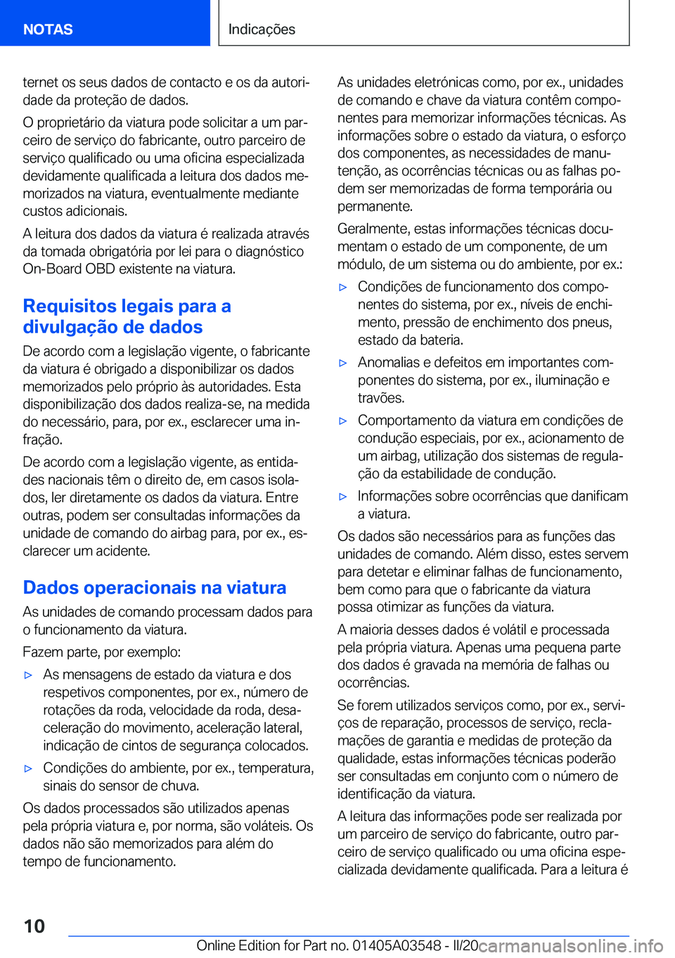 BMW X3 PLUG IN HYBRID 2020  Manual do condutor (in Portuguese) �t�e�r�n�e�t��o�s��s�e�u�s��d�a�d�o�s��d�e��c�o�n�t�a�c�t�o��e��o�s��d�a��a�u�t�o�r�iª
�d�a�d�e��d�a��p�r�o�t�e�