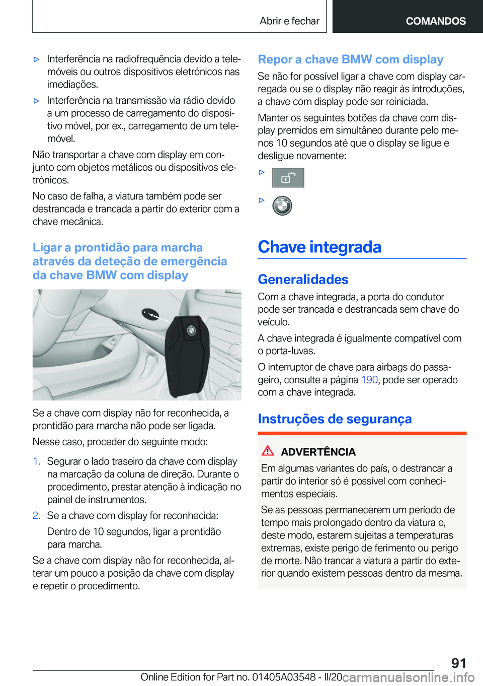 BMW X3 PLUG IN HYBRID 2020  Manual do condutor (in Portuguese) x�I�n�t�e�r�f�e�r�ê�n�c�i�a��n�a��r�a�d�i�o�f�r�e�q�u�ê�n�c�i�a��d�e�v�i�d�o��a��t�e�l�eª�m�ó�v�e�i�s��o�u��o�u�t�r�o�s��d�i�s�p�o�s�i�t�i�v�o�s��e�l�e�t�r�ó�n�i�c�o�s��n�a�s
�i�m�e�d
